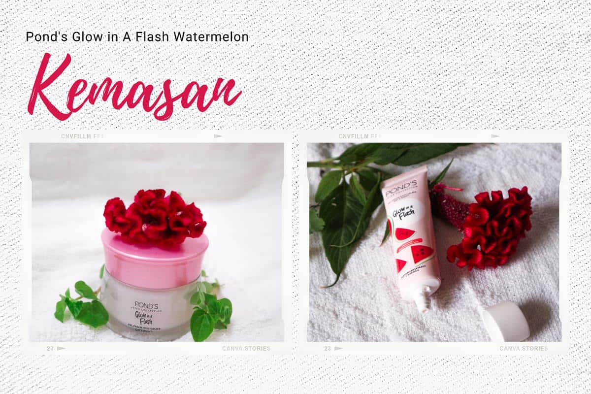 Review Pond’s Glow in A Flash Watermelon Moisturizer _Kemasan