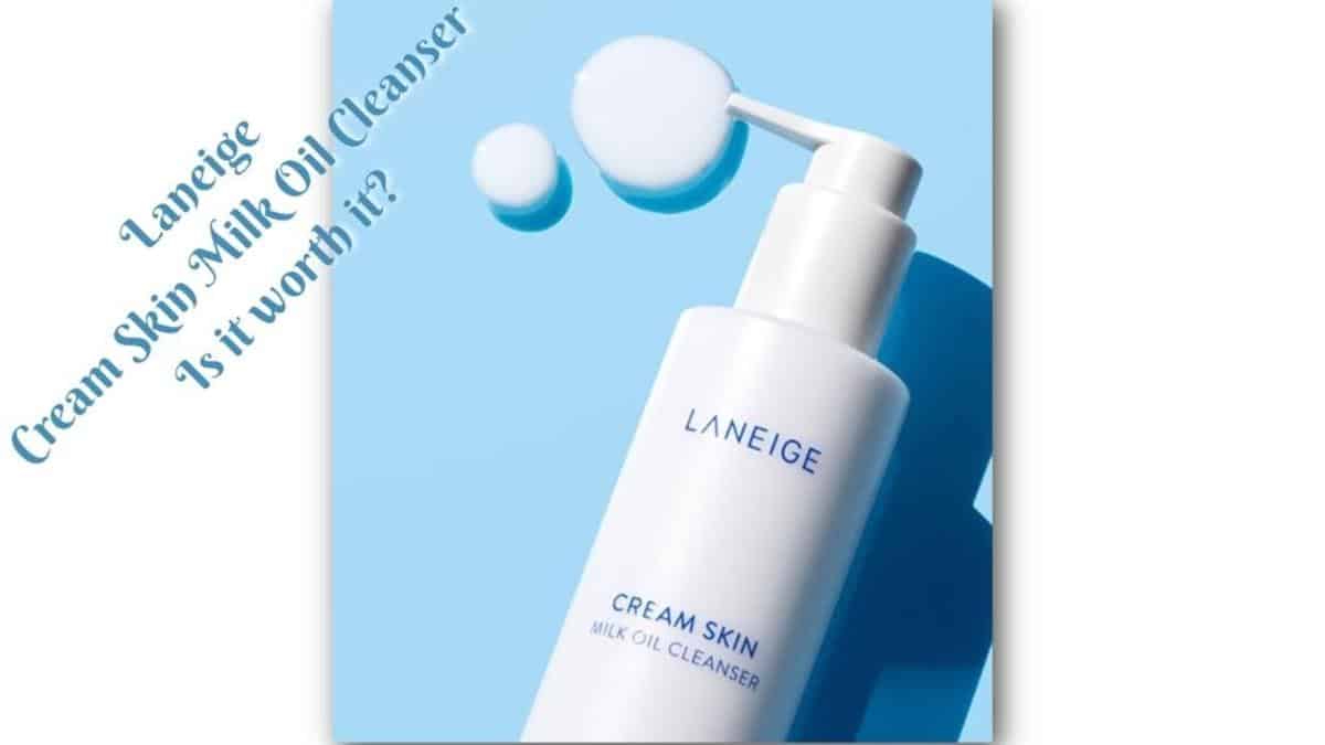 varian laneige cleansing_Cream Skin Milk Oil Cleanser