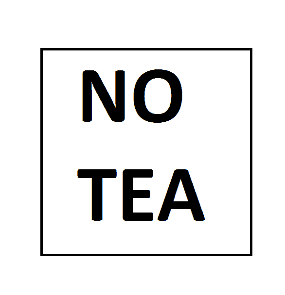 NO TEA