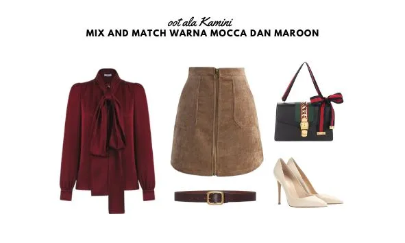 Mix and Match Warna Mocca dan Maroon_
