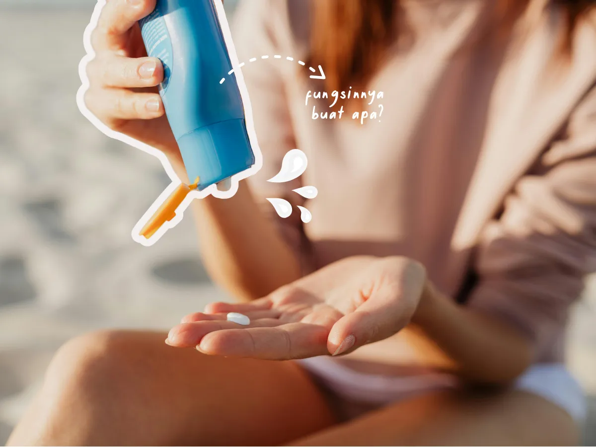 Fungsi dan Kegunaan Sunscreen_