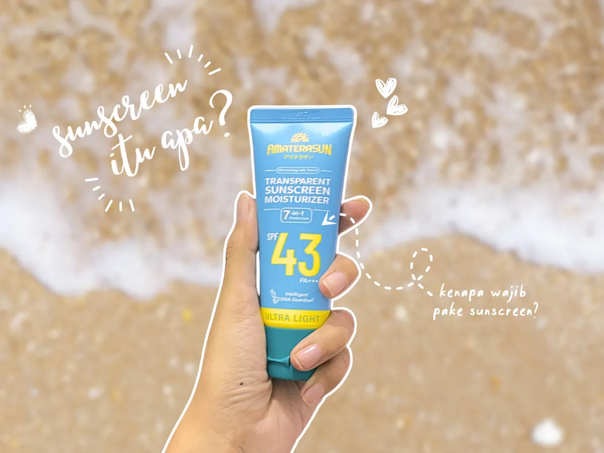 Sunscreen 101 Ini Alasan Kamu Wajib Pakai Sunscreen Tiap Hari_